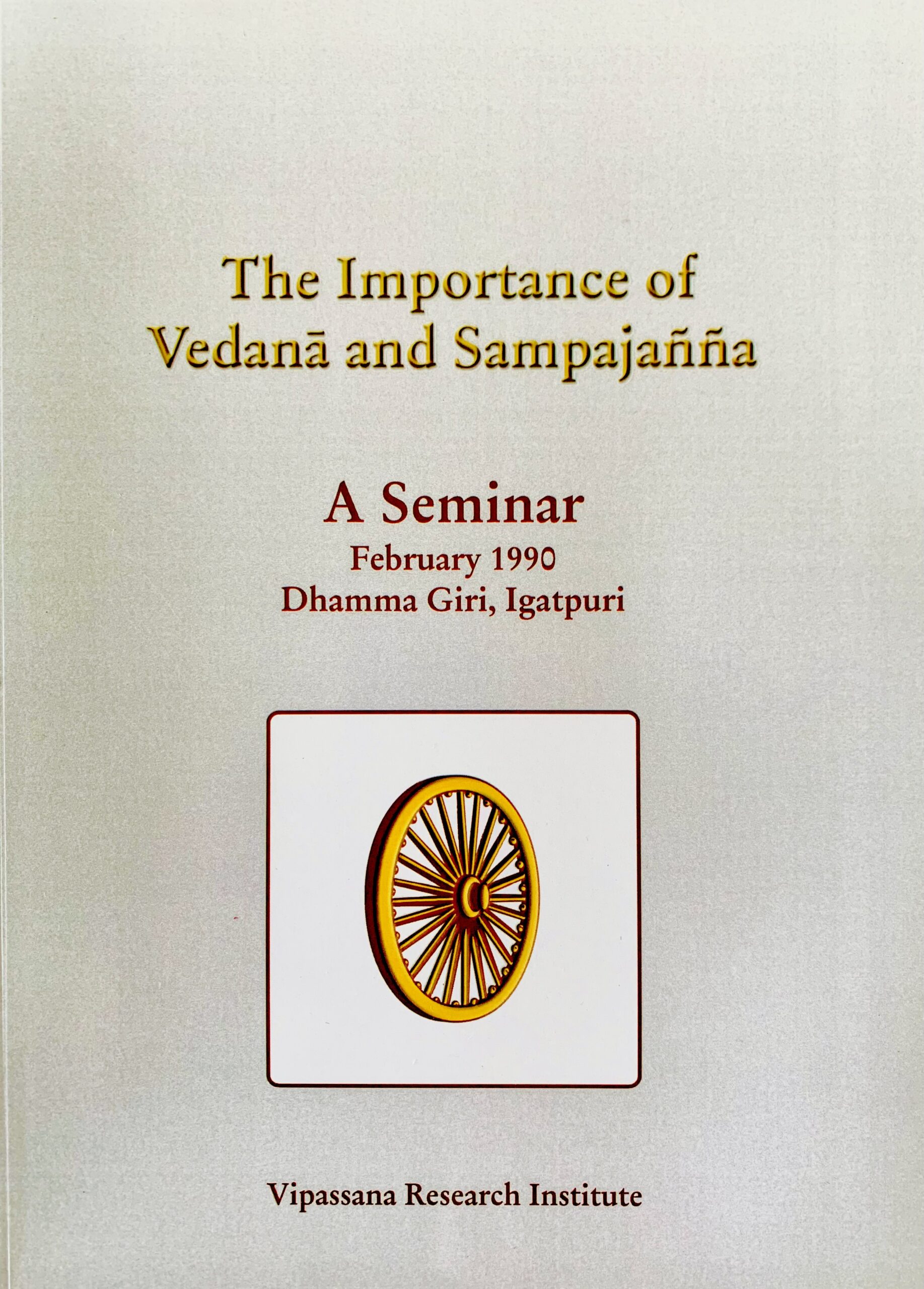 The Importance of Vedana and Sampajanna